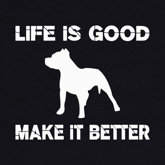 Life is good, Pit bulls make it better! by VellArt